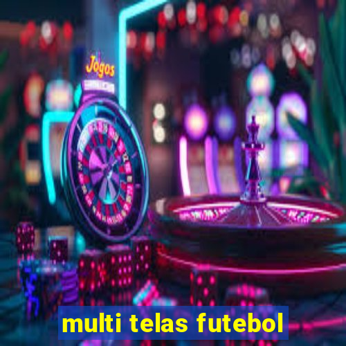 multi telas futebol